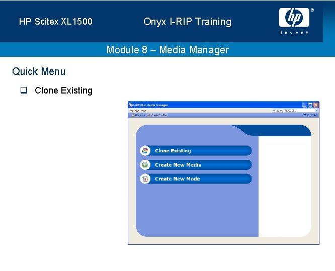 HP Scitex XL 1500 Onyx I-RIP Training Module 8 – Media Manager Quick Menu