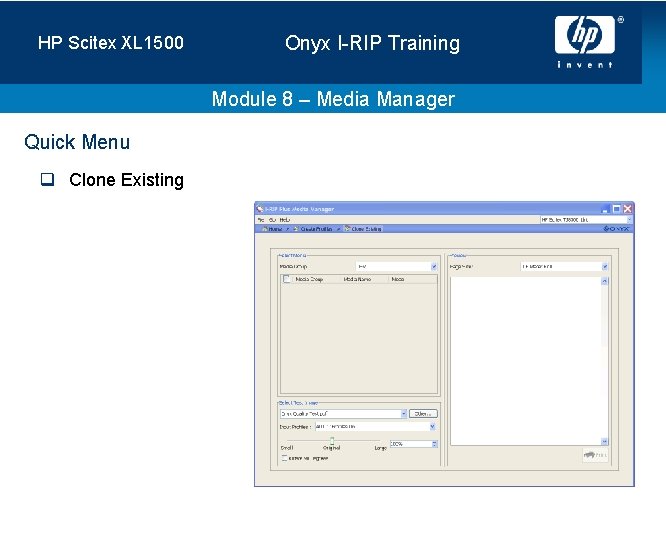 HP Scitex XL 1500 Onyx I-RIP Training Module 8 – Media Manager Quick Menu