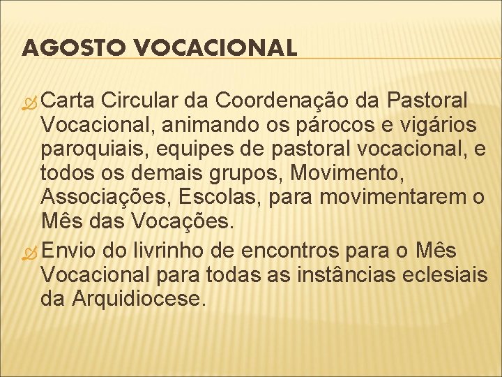 AGOSTO VOCACIONAL Carta Circular da Coordenação da Pastoral Vocacional, animando os párocos e vigários