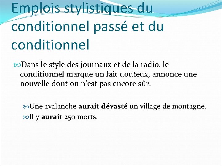 Emplois stylistiques du conditionnel passé et du conditionnel Dans le style des journaux et