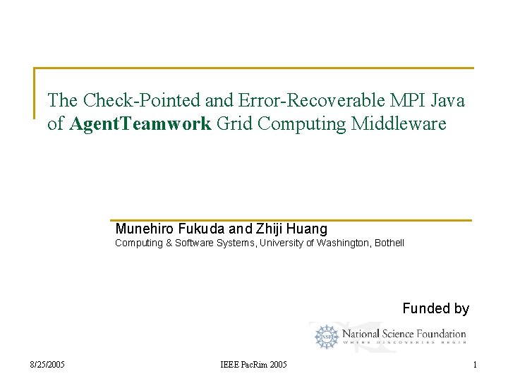 The Check-Pointed and Error-Recoverable MPI Java of Agent. Teamwork Grid Computing Middleware Munehiro Fukuda