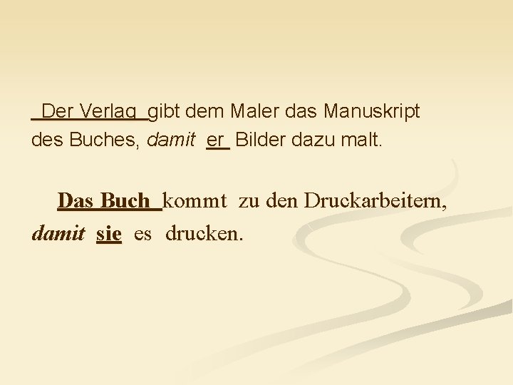 Der Verlag gibt dem Maler das Manuskript des Buches, damit er Bilder dazu malt.