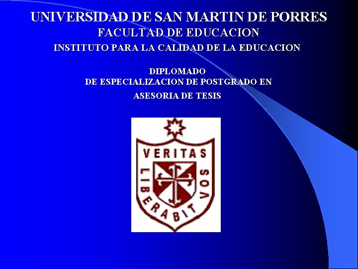 UNIVERSIDAD DE SAN MARTIN DE PORRES FACULTAD DE EDUCACION INSTITUTO PARA LA CALIDAD DE