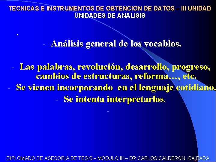 TECNICAS E INSTRUMENTOS DE OBTENCION DE DATOS – III UNIDADES DE ANALISIS . -
