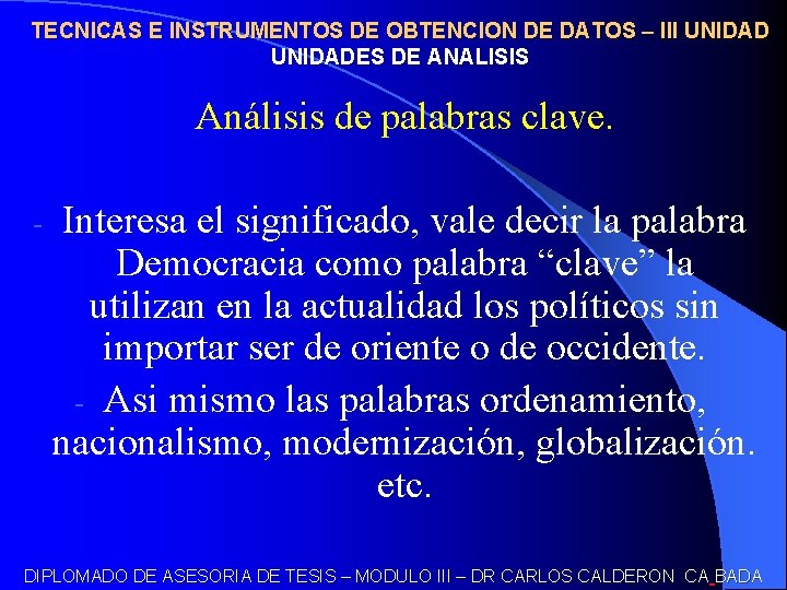 TECNICAS E INSTRUMENTOS DE OBTENCION DE DATOS – III UNIDADES DE ANALISIS Análisis de