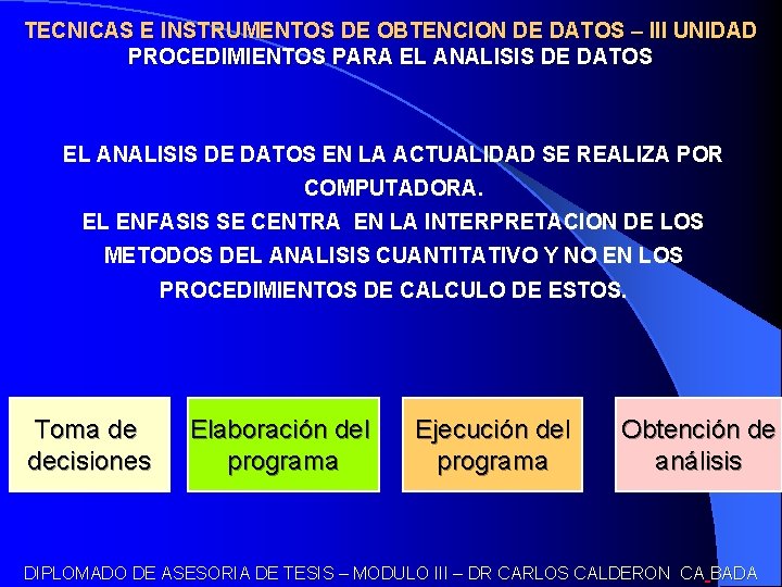 TECNICAS E INSTRUMENTOS DE OBTENCION DE DATOS – III UNIDAD PROCEDIMIENTOS PARA EL ANALISIS