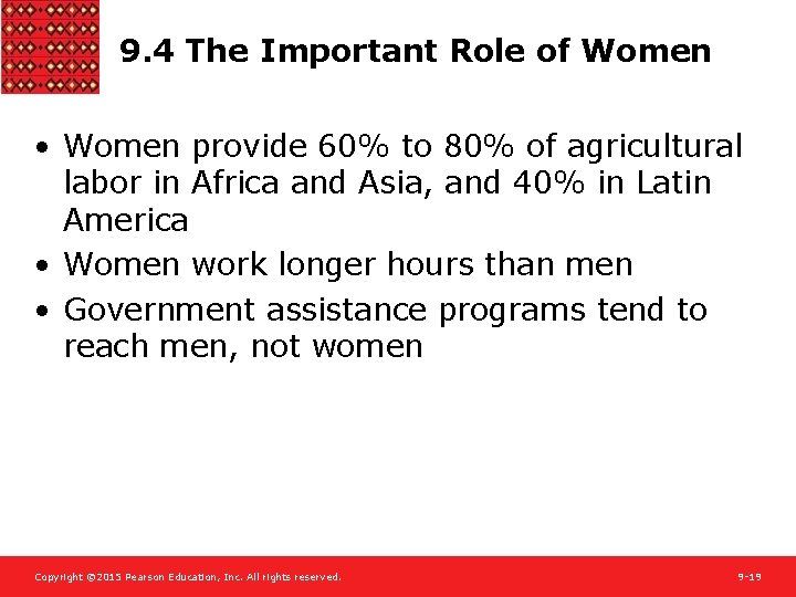 9. 4 The Important Role of Women • Women provide 60% to 80% of