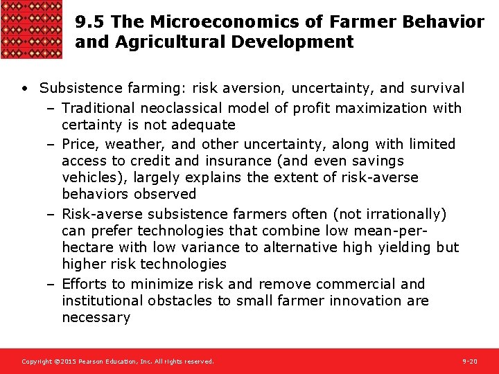 9. 5 The Microeconomics of Farmer Behavior and Agricultural Development • Subsistence farming: risk