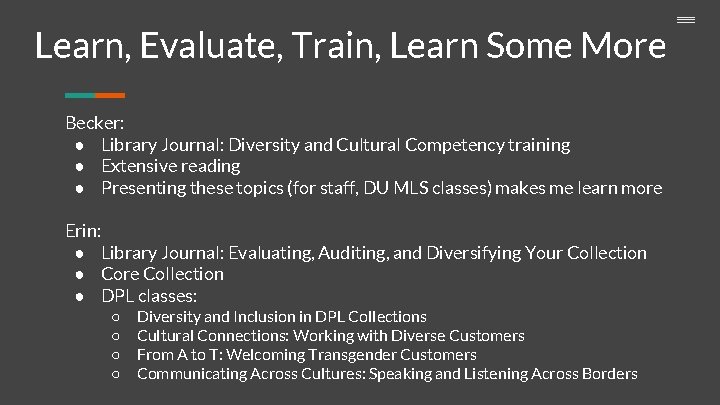 Learn, Evaluate, Train, Learn Some More Becker: ● Library Journal: Diversity and Cultural Competency