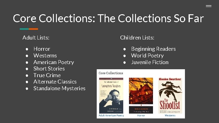 Core Collections: The Collections So Far Adult Lists: ● ● ● ● Horror Westerns