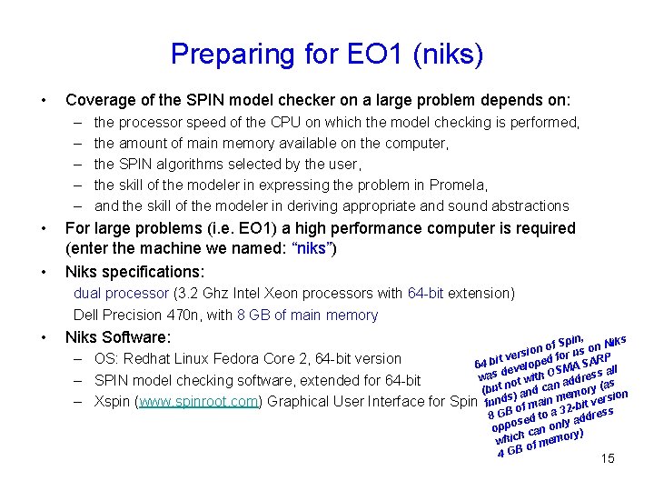 Preparing for EO 1 (niks) • Coverage of the SPIN model checker on a