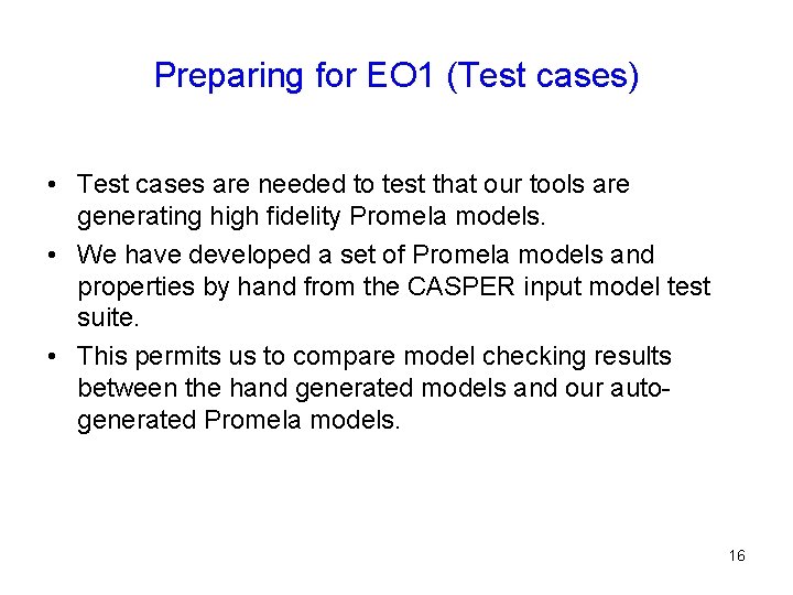 Preparing for EO 1 (Test cases) • Test cases are needed to test that