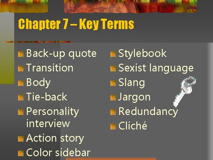 Chapter 7 – Key Terms Back-up quote Transition Body Tie-back Personality interview Action story
