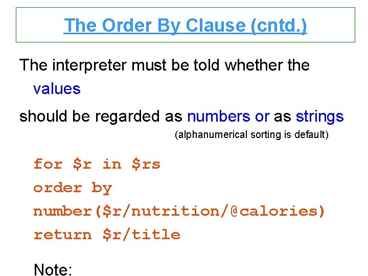 The Order By Clause (cntd. ) The interpreter must be told whether the values The Order By Clause (cntd. ) The interpreter must be told whether the values