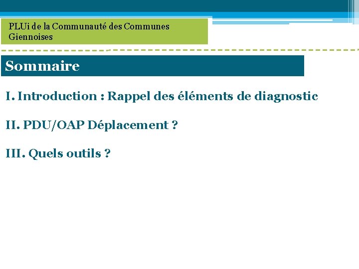 PLUi de la Communauté des Communes Giennoises Sommaire I. Introduction : Rappel des éléments