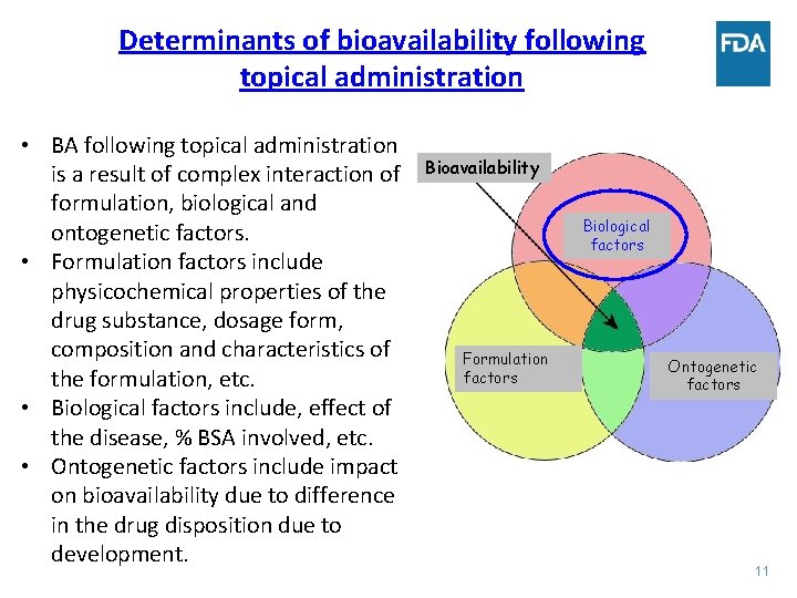 Determinants of bioavailability following topical administration • BA following topical administration is a result