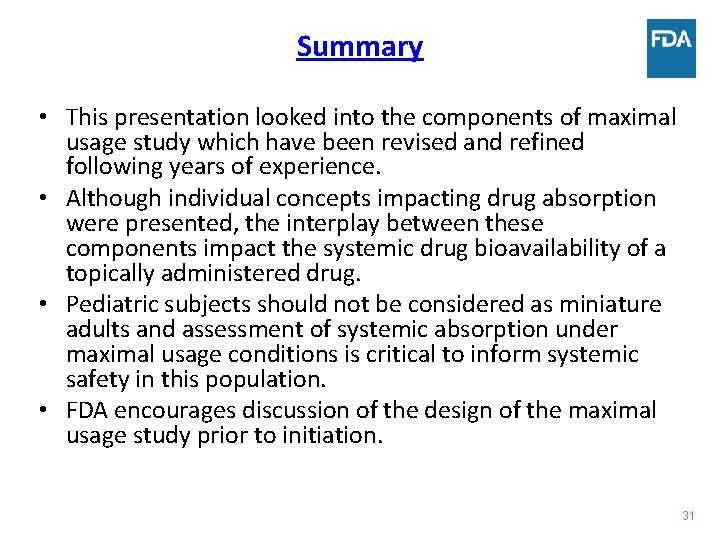 Summary • This presentation looked into the components of maximal usage study which have