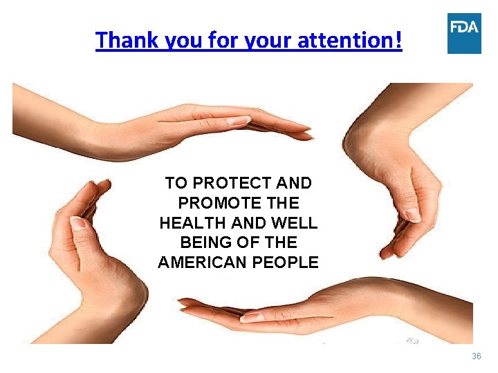 Thank you for your attention! TO PROTECT AND PROMOTE THE HEALTH AND WELL BEING