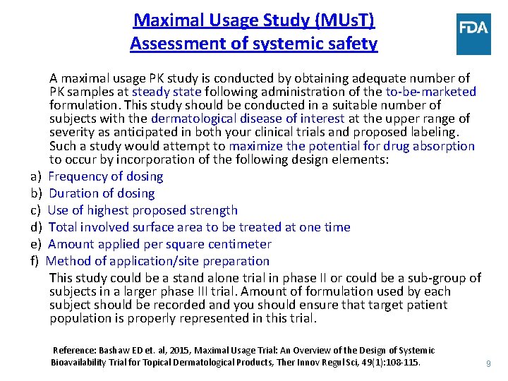 Maximal Usage Study (MUs. T) Assessment of systemic safety A maximal usage PK study