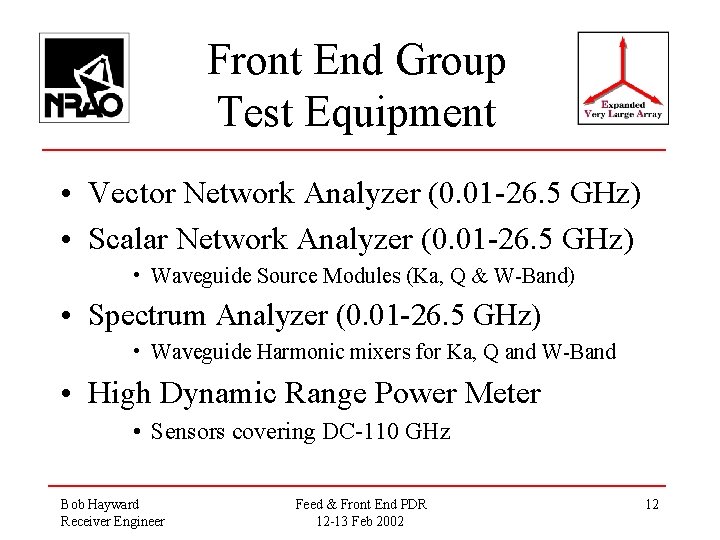 Front End Group Test Equipment • Vector Network Analyzer (0. 01 -26. 5 GHz)