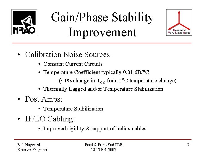 Gain/Phase Stability Improvement • Calibration Noise Sources: • Constant Current Circuits • Temperature Coefficient