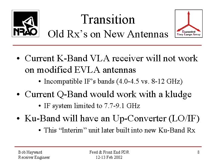 Transition Old Rx’s on New Antennas • Current K-Band VLA receiver will not work