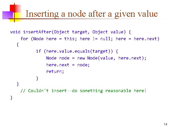 Inserting a node after a given value void insert. After(Object target, Object value) {