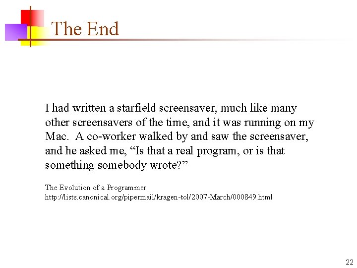 The End I had written a starfield screensaver, much like many other screensavers of The End I had written a starfield screensaver, much like many other screensavers of