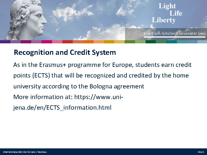 Recognition and Credit System As in the Erasmus+ programme for Europe, students earn credit