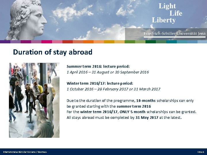 Duration of stay abroad Summer term 2016: lecture period: 1 April 2016 – 31