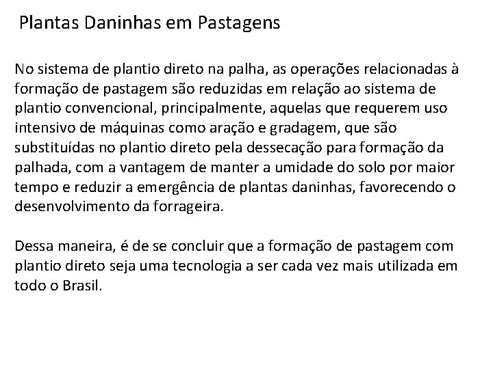 Plantas Daninhas em Pastagens No sistema de plantio direto na palha, as operações relacionadas