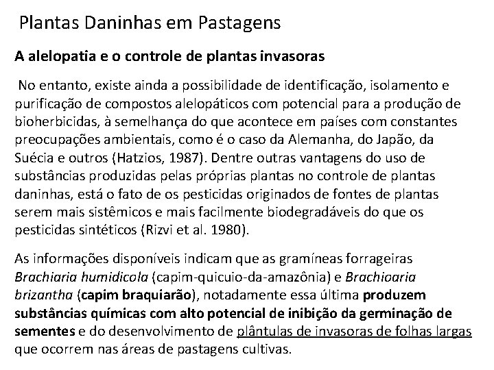 Plantas Daninhas em Pastagens A alelopatia e o controle de plantas invasoras No entanto,