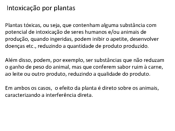 Intoxicação por plantas Plantas tóxicas, ou seja, que contenham alguma substância com potencial de