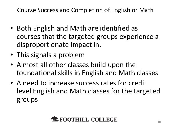 Course Success and Completion of English or Math • Both English and Math are