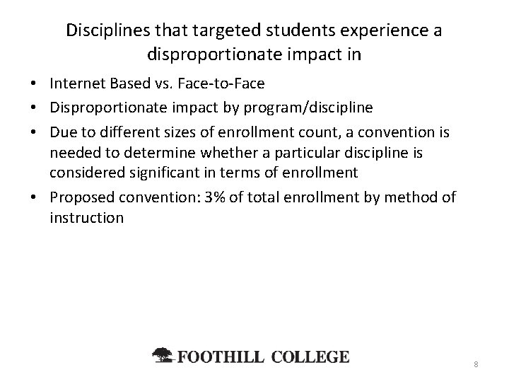 Disciplines that targeted students experience a disproportionate impact in • Internet Based vs. Face-to-Face