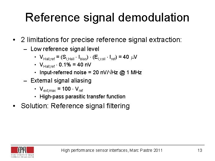 Reference signal demodulation • 2 limitations for precise reference signal extraction: – Low reference Reference signal demodulation • 2 limitations for precise reference signal extraction: – Low reference