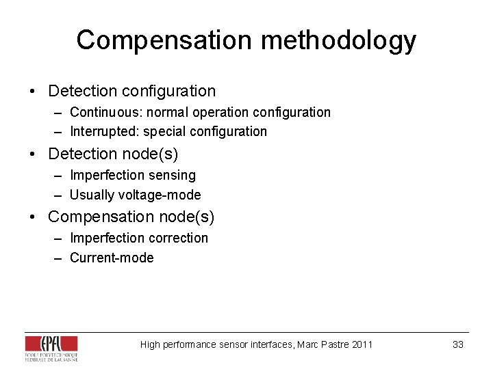 Compensation methodology • Detection configuration – Continuous: normal operation configuration – Interrupted: special configuration Compensation methodology • Detection configuration – Continuous: normal operation configuration – Interrupted: special configuration