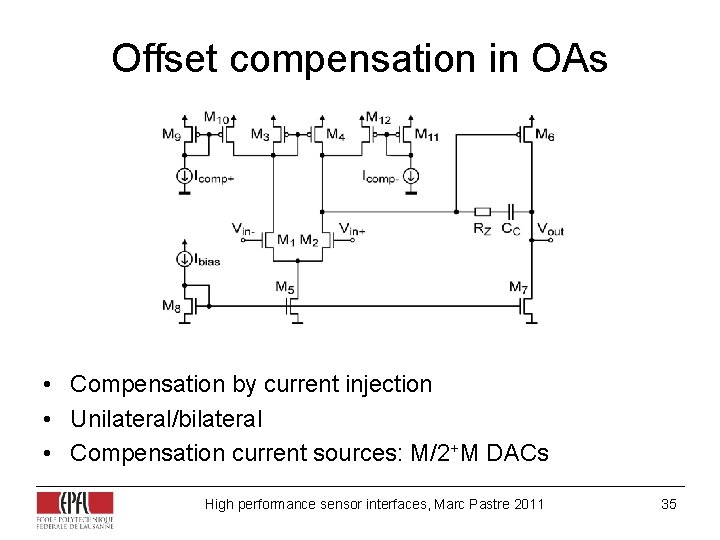 Offset compensation in OAs • Compensation by current injection • Unilateral/bilateral • Compensation current Offset compensation in OAs • Compensation by current injection • Unilateral/bilateral • Compensation current
