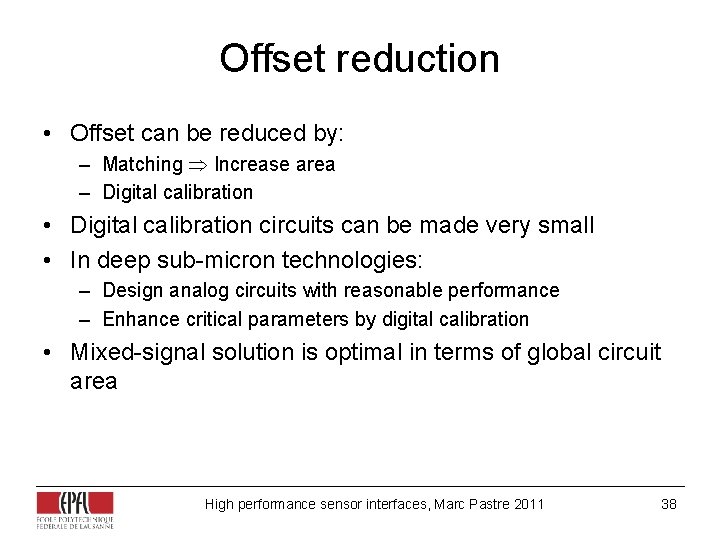 Offset reduction • Offset can be reduced by: – Matching Increase area – Digital Offset reduction • Offset can be reduced by: – Matching Increase area – Digital
