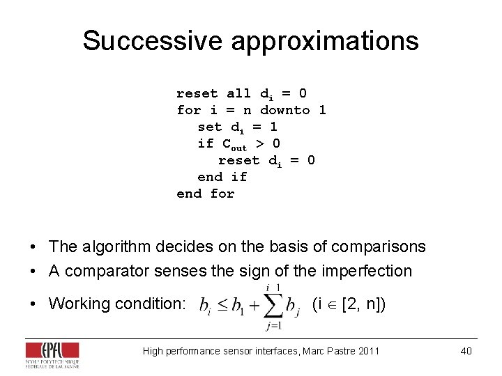 Successive approximations reset all di = 0 for i = n downto 1 set Successive approximations reset all di = 0 for i = n downto 1 set