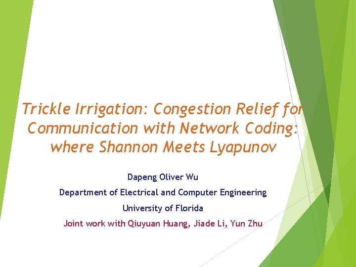 Trickle Irrigation: Congestion Relief for Communication with Network Coding: where Shannon Meets Lyapunov Dapeng