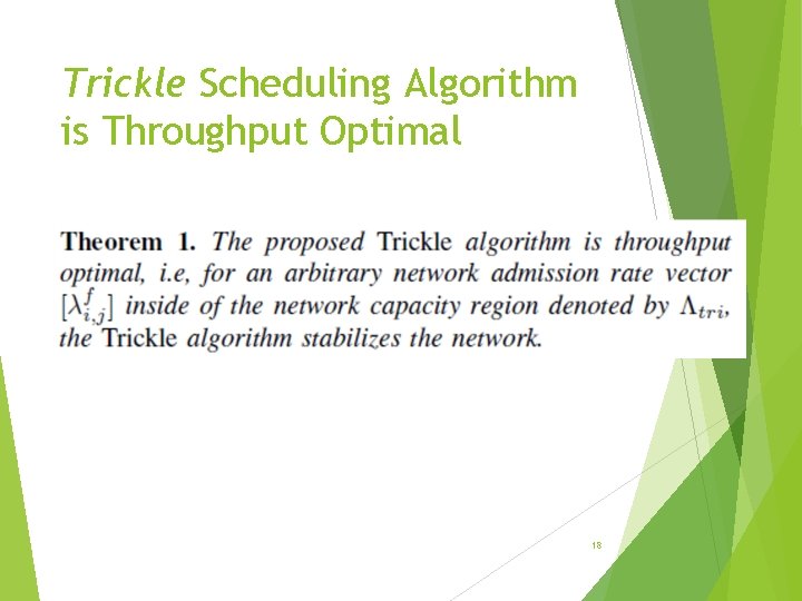 Trickle Scheduling Algorithm is Throughput Optimal 18 