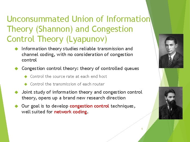 Unconsummated Union of Information Theory (Shannon) and Congestion Control Theory (Lyapunov) Information theory studies