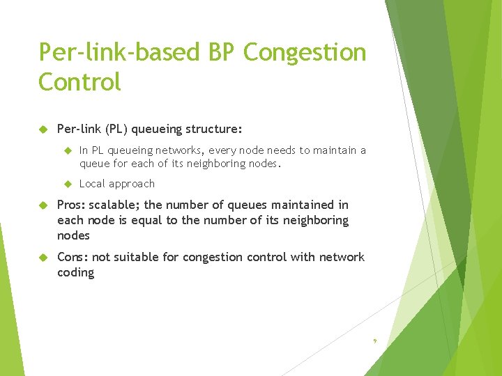 Per-link-based BP Congestion Control Per-link (PL) queueing structure: In PL queueing networks, every node