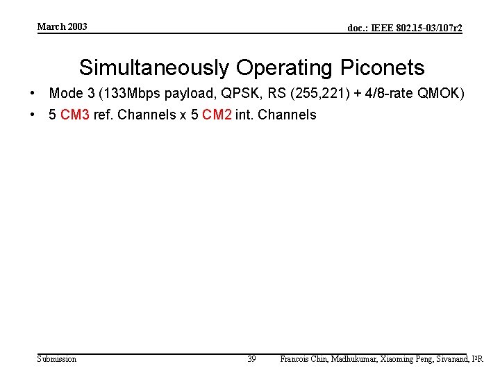 March 2003 doc. : IEEE 802. 15 -03/107 r 2 Simultaneously Operating Piconets •