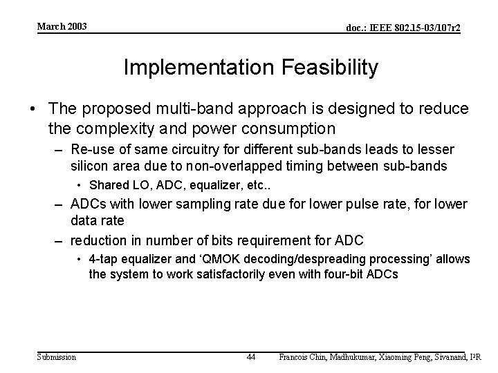 March 2003 doc. : IEEE 802. 15 -03/107 r 2 Implementation Feasibility • The