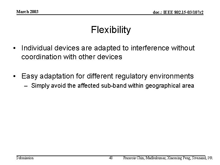 March 2003 doc. : IEEE 802. 15 -03/107 r 2 Flexibility • Individual devices