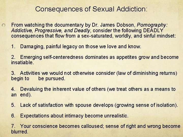Consequences of Sexual Addiction: From watching the documentary by Dr. James Dobson, Pornography: Addictive,