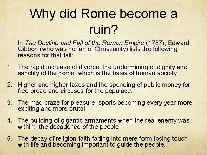 Why did Rome become a ruin? In The Decline and Fall of the Roman