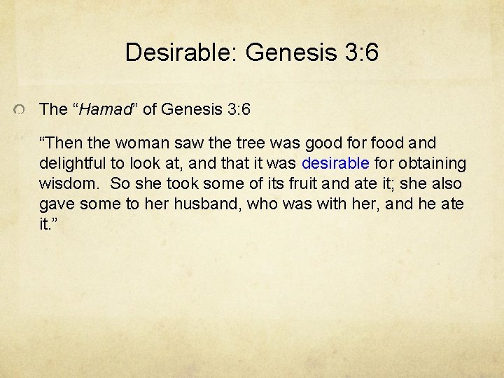 Desirable: Genesis 3: 6 The “Hamad” of Genesis 3: 6 “Then the woman saw
